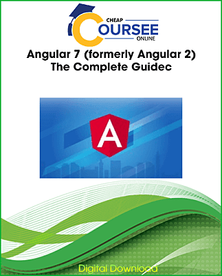 Angular 7 (formerly Angular 2) – The Complete Guidec