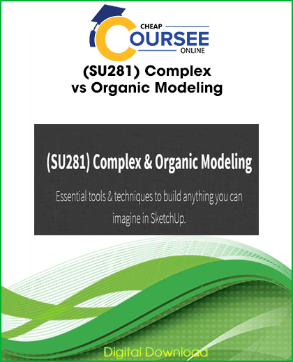 (SU281) Complex vs Organic Modeling (SU281) Complex vs Organic Modeling